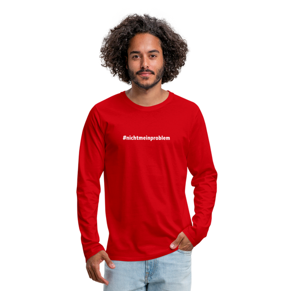 Männer Premium Langarmshirt: Nicht mein Problem (#nichtmeinproblem) - Rot