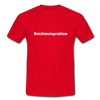 Männer T-Shirt: Nicht mein Problem (#nichtmeinproblem) - Rot
