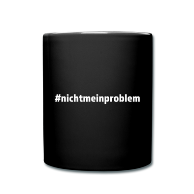Tasse: Nicht mein Problem (#nichtmeinproblem) - Schwarz