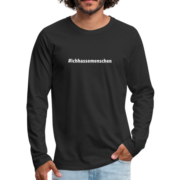 Männer Premium Langarmshirt: Ich hasse Menschen (#ichhassemenschen) - Schwarz