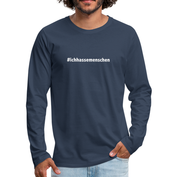 Männer Premium Langarmshirt: Ich hasse Menschen (#ichhassemenschen) - Navy