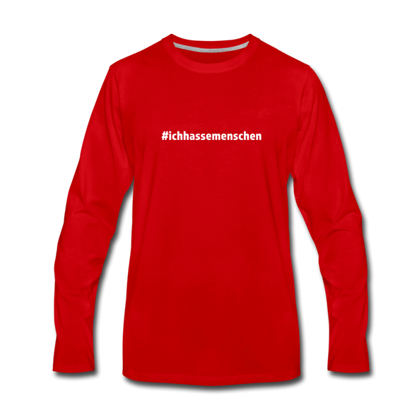 Männer Premium Langarmshirt: Ich hasse Menschen (#ichhassemenschen) - Rot