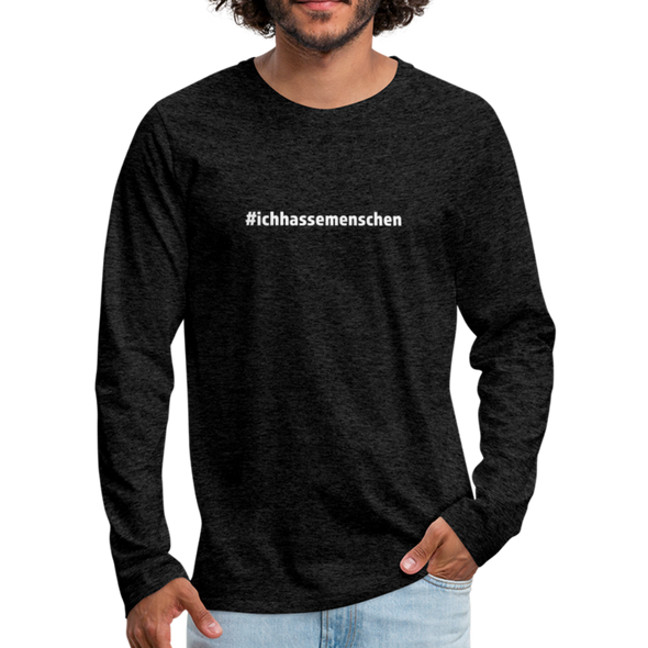 Männer Premium Langarmshirt: Ich hasse Menschen (#ichhassemenschen) - Anthrazit