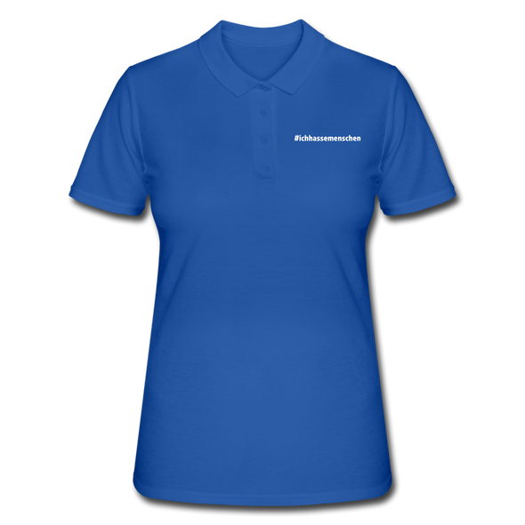 Frauen Poloshirt: Ich hasse Menschen (#ichhassemenschen) - Royalblau