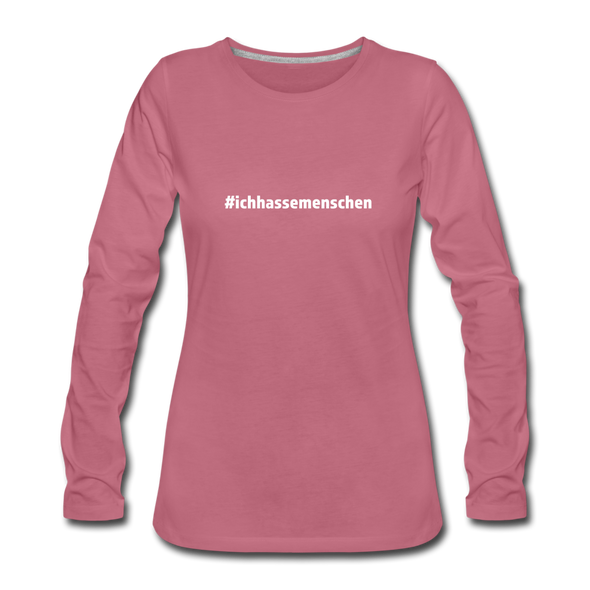 Frauen Premium Langarmshirt: Ich hasse Menschen (#ichhassemenschen) - Malve