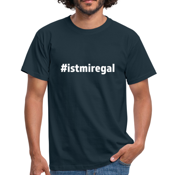 Männer T-Shirt: Ist mir egal (#istmiregal) - Navy