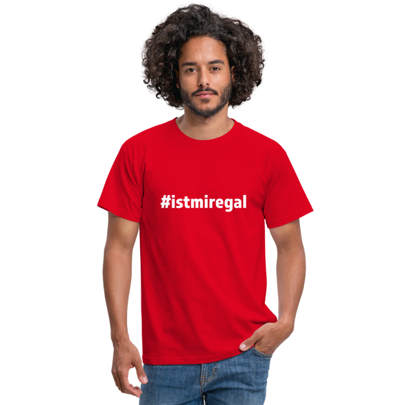 Männer T-Shirt: Ist mir egal (#istmiregal) - Rot