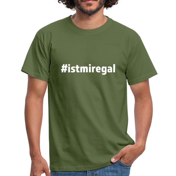Männer T-Shirt: Ist mir egal (#istmiregal) - Militärgrün