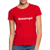 Frauen T-Shirt: Ist mir egal (#istmiregal) - Rot