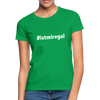 Frauen T-Shirt: Ist mir egal (#istmiregal) - Kelly Green