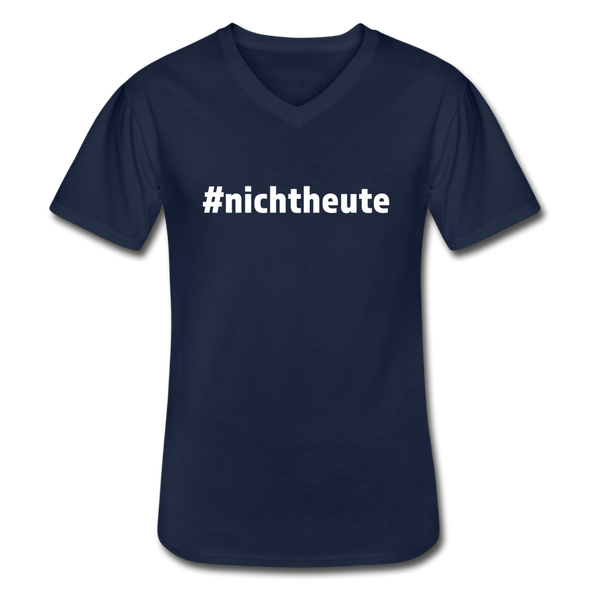 Männer-T-Shirt mit V-Ausschnitt: Nicht heute (#nichtheute) - Navy