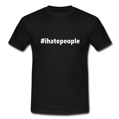Männer T-Shirt: I hate people (#ihatepeople) - Schwarz