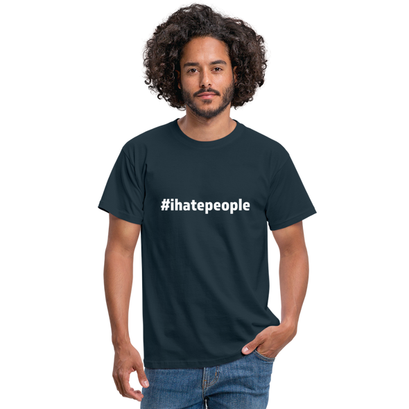Männer T-Shirt: I hate people (#ihatepeople) - Navy