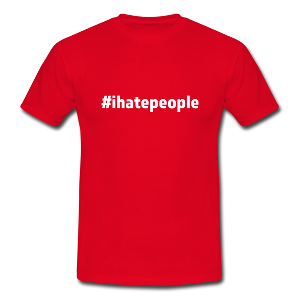 Männer T-Shirt: I hate people (#ihatepeople) - Rot