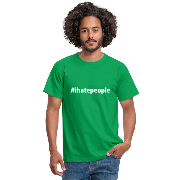 Männer T-Shirt: I hate people (#ihatepeople) - Kelly Green