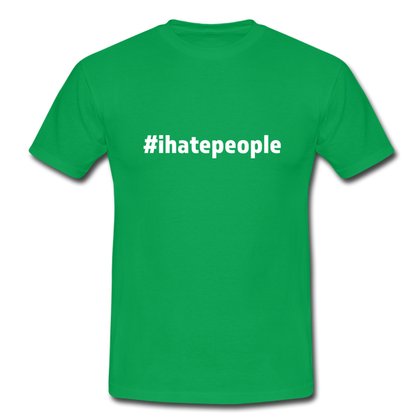 Männer T-Shirt: I hate people (#ihatepeople) - Kelly Green