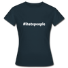 Frauen T-Shirt: I hate people (#ihatepeople) - Navy