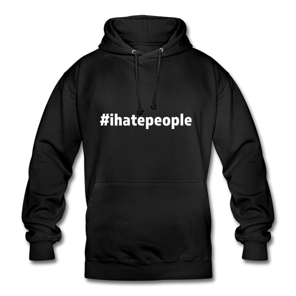 Unisex Hoodie: I hate people (#ihatepeople) - Schwarz