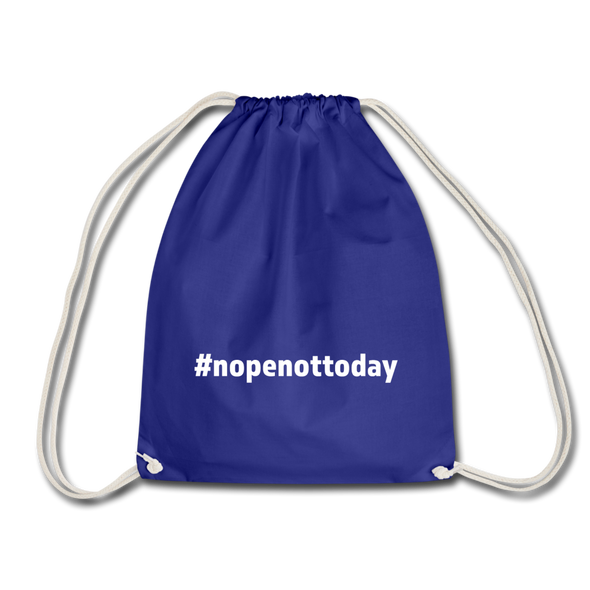 Turnbeutel: Nope, not today (#nopenottoday) - Königsblau