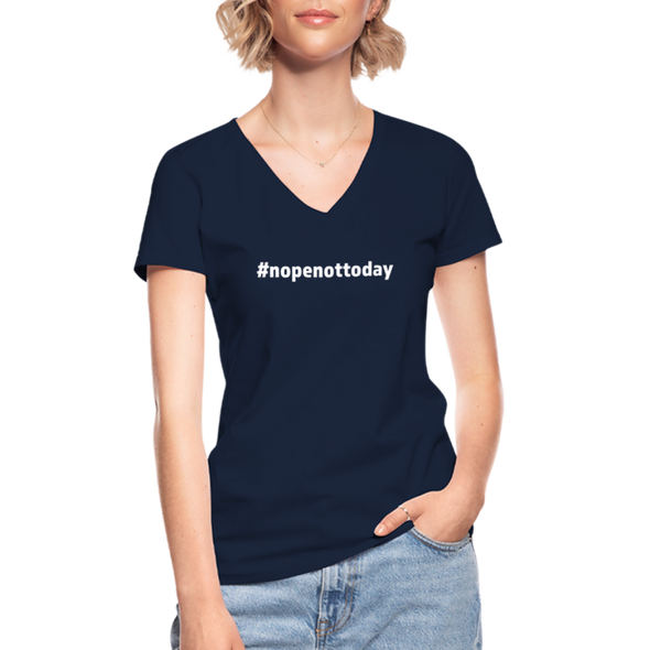 Frauen-T-Shirt mit V-Ausschnitt: Nope, not today (#nopenottoday) - Navy