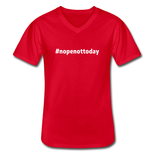 Männer-T-Shirt mit V-Ausschnitt: Nope, not today (#nopenottoday) - Rot