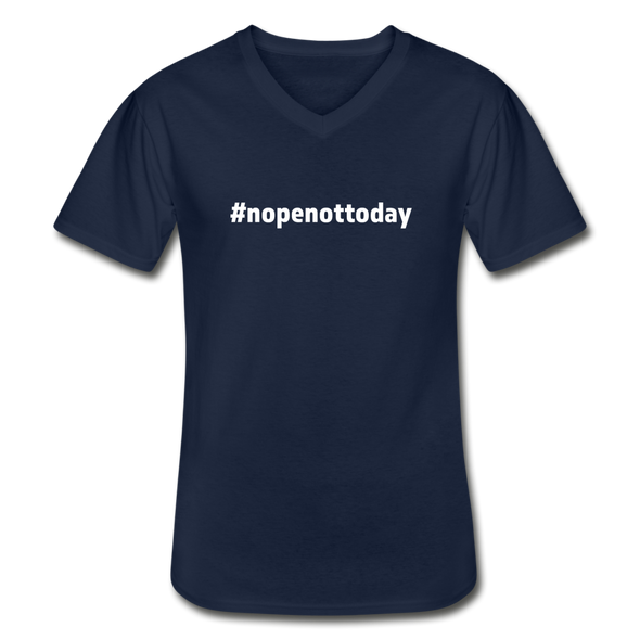 Männer-T-Shirt mit V-Ausschnitt: Nope, not today (#nopenottoday) - Navy