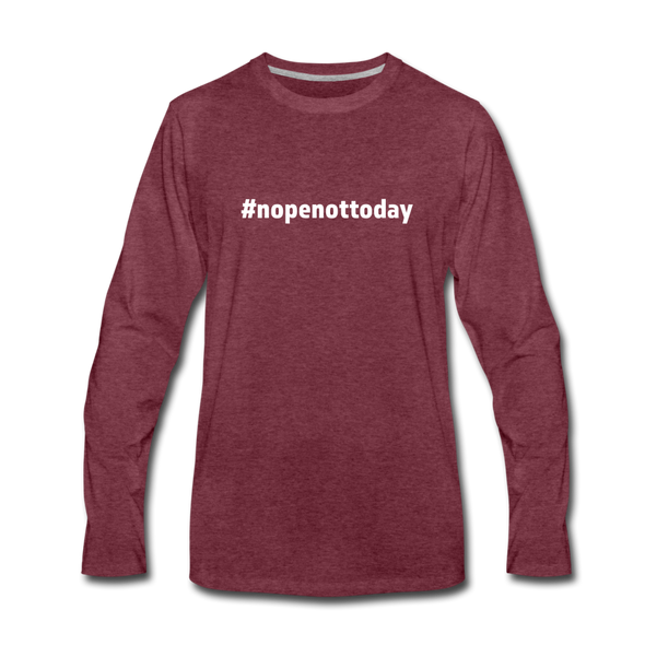 Männer Premium Langarmshirt: Nope, not today (#nopenottoday) - Bordeauxrot meliert