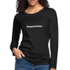 Frauen Premium Langarmshirt: Nope, not today (#nopenottoday) - Schwarz