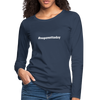 Frauen Premium Langarmshirt: Nope, not today (#nopenottoday) - Navy