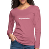 Frauen Premium Langarmshirt: Nope, not today (#nopenottoday) - Malve