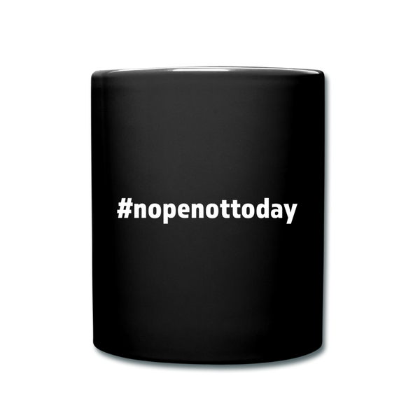 Tasse: Nope, not today (#nopenottoday) - Schwarz