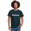 Männer T-Shirt: Fuck you (#fuckyou) - Navy