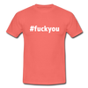 Männer T-Shirt: Fuck you (#fuckyou) - Koralle