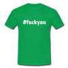 Männer T-Shirt: Fuck you (#fuckyou) - Kelly Green