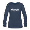 Frauen Premium Langarmshirt: Fuck you (#fuckyou) - Navy