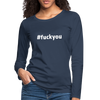 Frauen Premium Langarmshirt: Fuck you (#fuckyou) - Navy