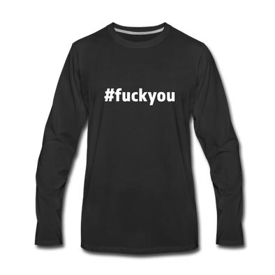 Männer Premium Langarmshirt: Fuck you (#fuckyou) - Schwarz