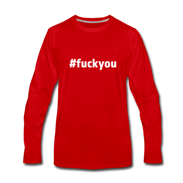 Männer Premium Langarmshirt: Fuck you (#fuckyou) - Rot