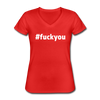 Frauen-T-Shirt mit V-Ausschnitt: Fuck you (#fuckyou) - Rot