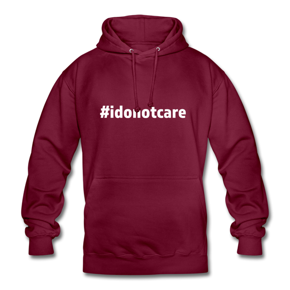 Unisex Hoodie: I do not care (#idonotcare) - Bordeaux