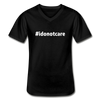 Männer-T-Shirt mit V-Ausschnitt: I do not care (#idonotcare) - Schwarz