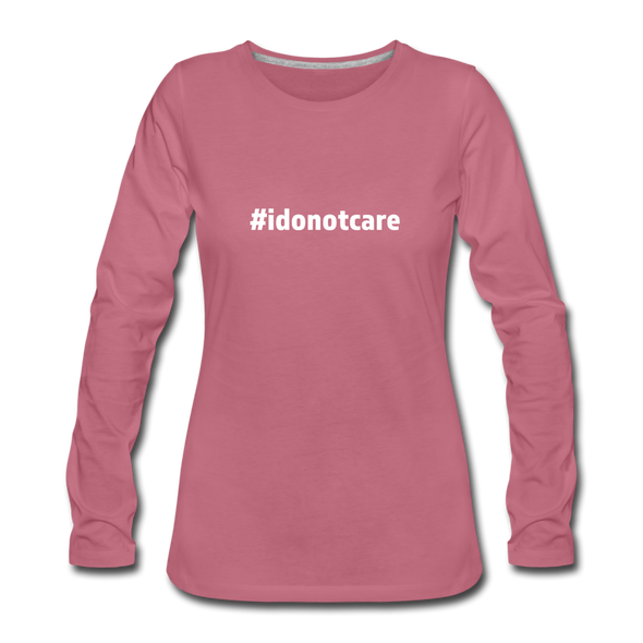 Frauen Premium Langarmshirt: I do not care (#idonotcare) - Malve