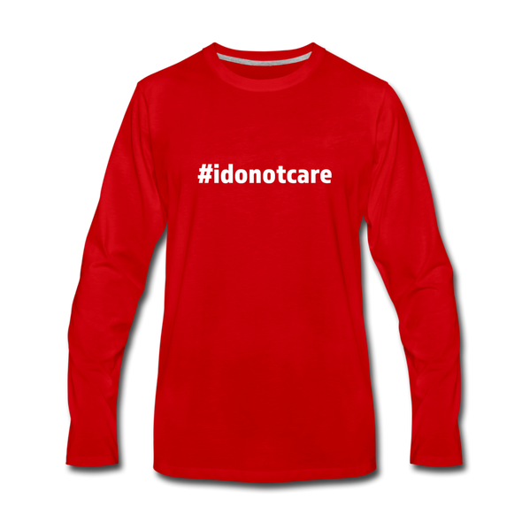 Männer Premium Langarmshirt: I do not care (#idonotcare) - Rot