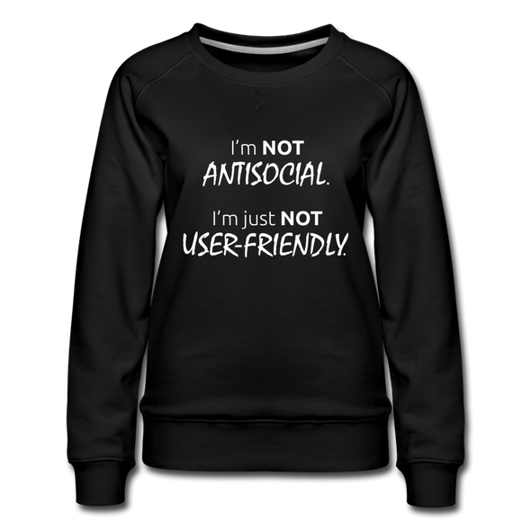 Frauen Premium Pullover: I’m not antisocial, I’m just not user-friendly - Schwarz