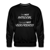 Männer Premium Pullover: I’m not antisocial, I’m just not user-friendly - Schwarz