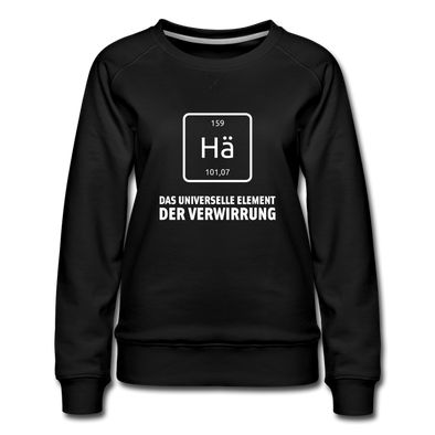 Frauen Premium Pullover: Hä – Das universelle Element der Verwirrung - Schwarz