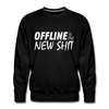 Männer Premium Pullover: Offline is the new shit - Schwarz