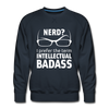 Männer Premium Pullover: Nerd? I prefer the term intellectual badass. - Navy