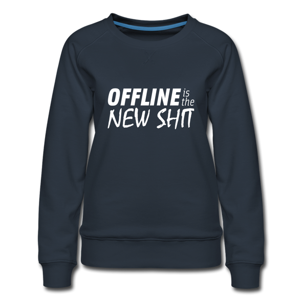 Frauen Premium Pullover: Offline is the new shit - Navy