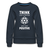 Frauen Premium Pullover: Think like a Proton. Just stay positive. - Navy